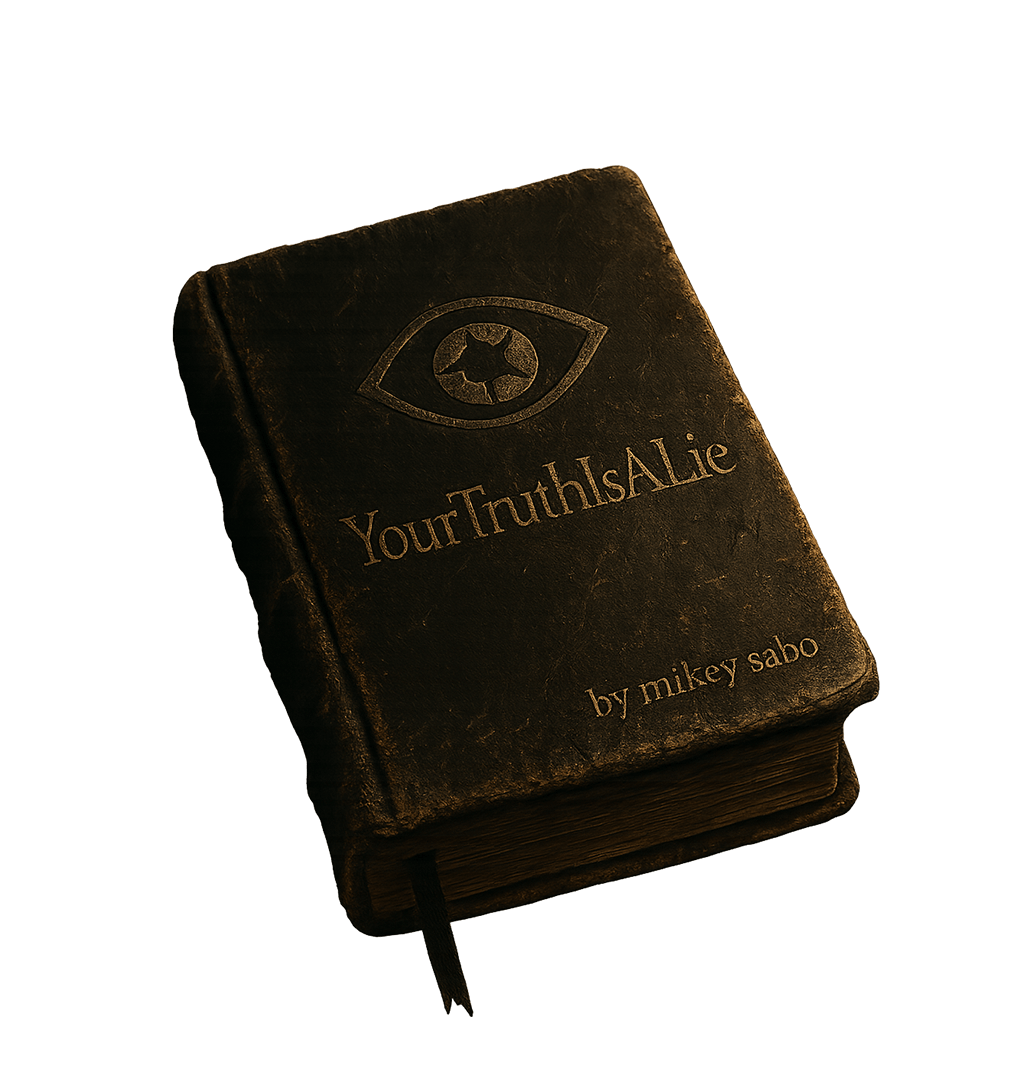 Your Truth Is a Lie // Full Official Archive (Entry 000-777)