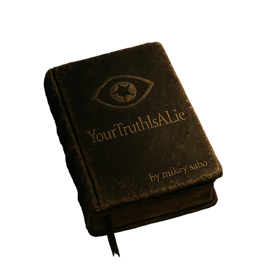 Your Truth Is a Lie // Full Official Archive (Entry 000-777)